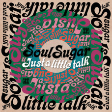 Soul Sugar - Just A Little Talk