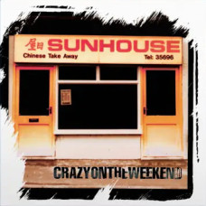 Sunhouse - Crazy On The Weekend (rsd 25)
