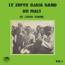 Le Super Djata Band Du Mali - En Super Forme Vol. 1