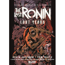 Kevin Eastman - Teenage Mutant Ninja Turtles - The Last Ronin - Lost Years