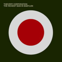 Thievery Corporation - The Richest Man In Babylon