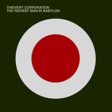 Thievery Corporation - The Richest Man In Babylon