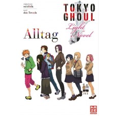 Ishida Sui - Tokyo Ghoul Alltag - Light Novel