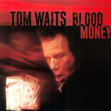 Tom Waits - Blood Money