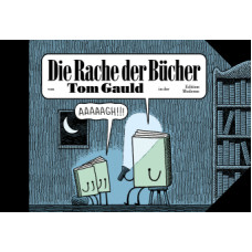 Tom Gauld -  Die Rache der Bücher