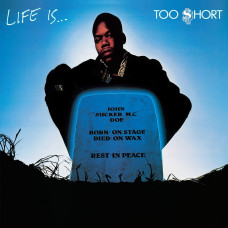 Too Short - Life Is Too Short