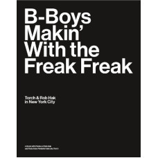 Torch / Rob Hak - B-Boys Makin’ With The Freak Freak