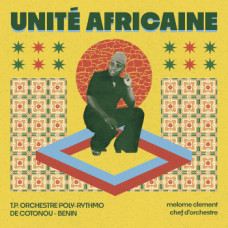 T.P. Orchestre Poly-Rythmo De Cotonou-Benin - Unité Africaine