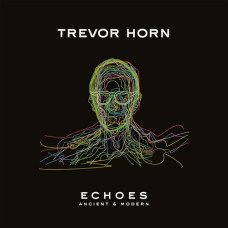Trevor Horn - Echoes - Ancient and Mordern