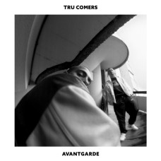 Tru Comers - Avantgarde