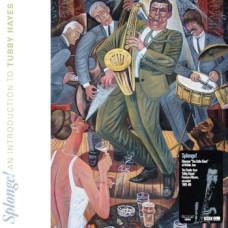 Tubby Hayes - Splonge! An Introduction To Tubby Hayes