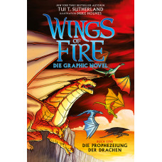 Tui T. Sutherland - Wings of Fire - Die Graphic Novel Bd.01 - 03