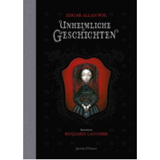 Benjamin Lacombe - Edgar Allan Poe - Unheimliche Geschichten Bd.01 - 02