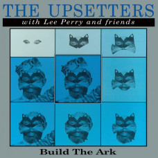 The Upsetters / Lee Perry And Friends - Build The Ark