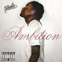 Wale - Ambition