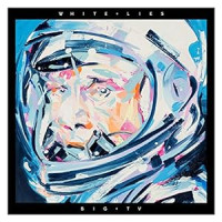 White Lies - Big TV