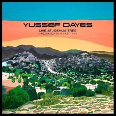 Yussef Dayes Experience - Live At Joshua Tree